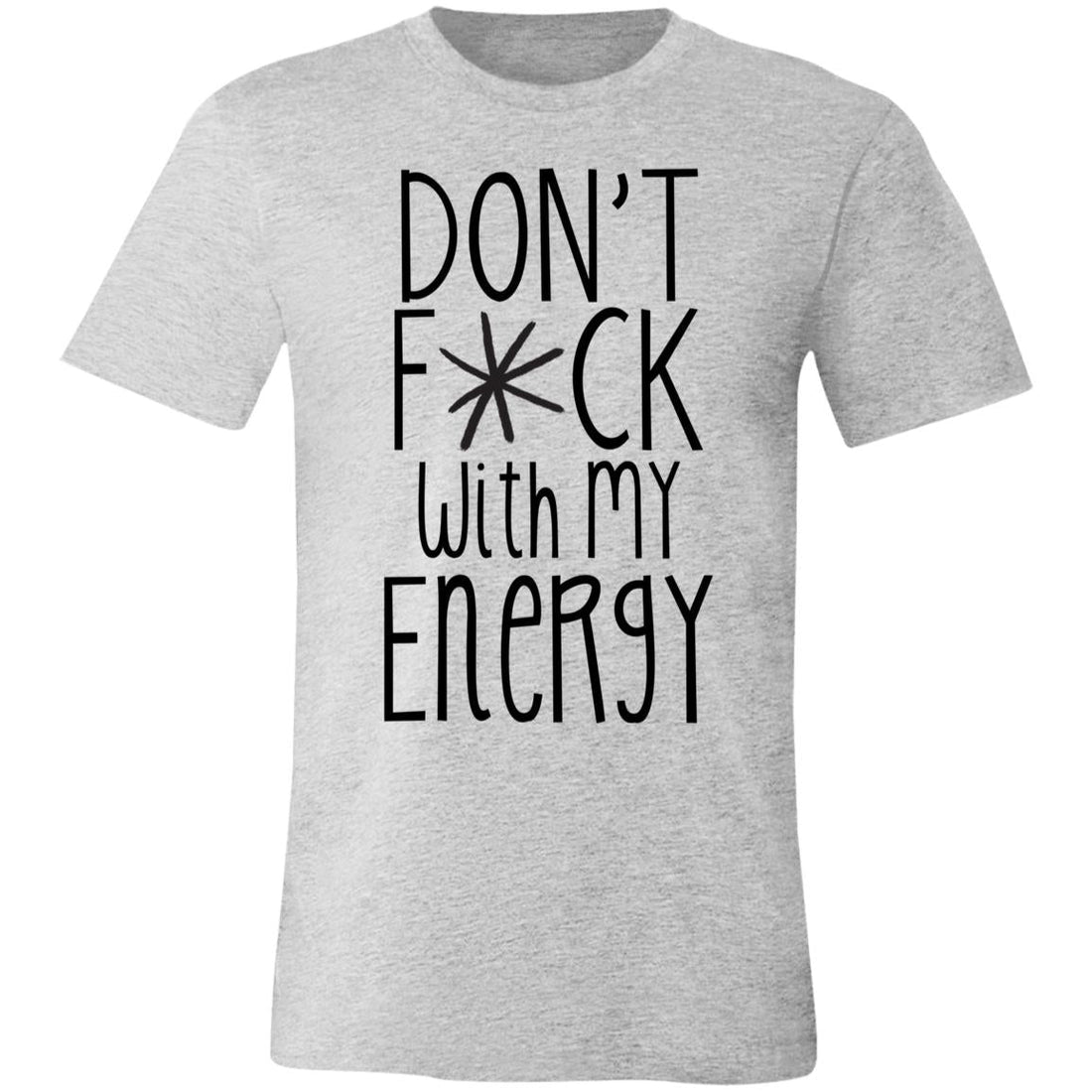 Don't F With My Energy T-Shirt - T-Shirts - Positively Sassy - Don't F With My Energy T-Shirt