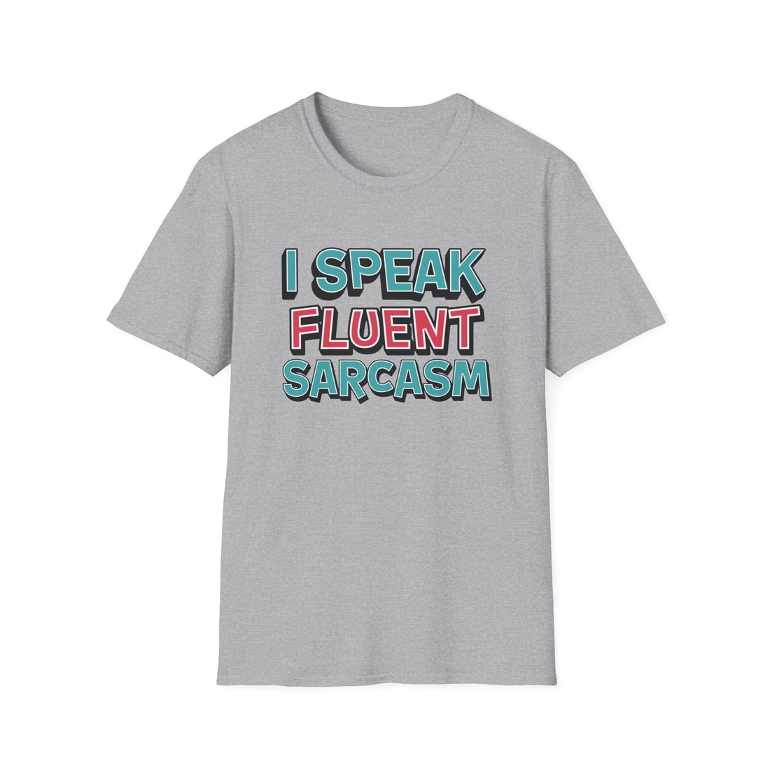 Fluent Sarcasm Softstyle T-Shirt - T-Shirt - Positively Sassy - Fluent Sarcasm Softstyle T-Shirt
