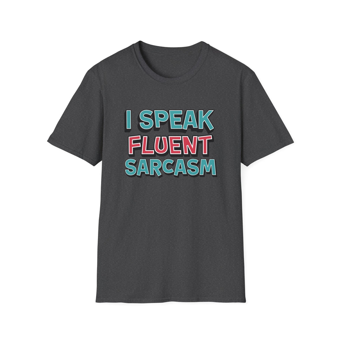 Fluent Sarcasm Softstyle T-Shirt - T-Shirt - Positively Sassy - Fluent Sarcasm Softstyle T-Shirt
