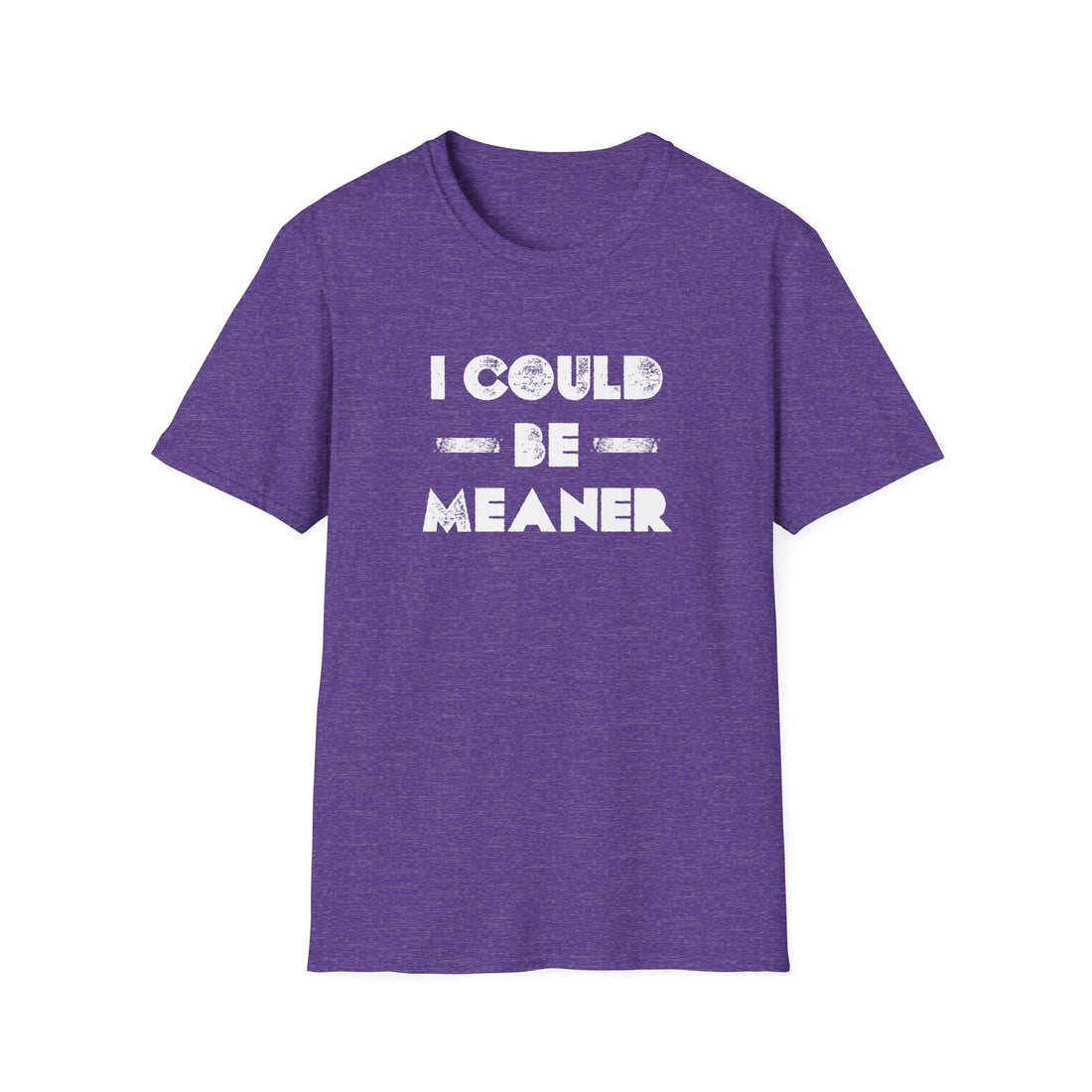 Funny Unisex Softstyle T-Shirt - "I Could Be Meaner" Humor Tee - T-Shirt - Positively Sassy - Funny Unisex Softstyle T-Shirt - "I Could Be Meaner" Humor Tee