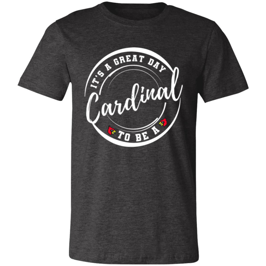 Great Day to be a Cardinal T-Shirt - T-Shirts - Positively Sassy - Great Day to be a Cardinal T-Shirt