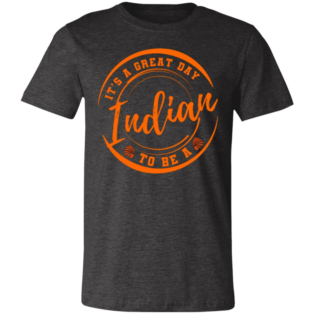 Great Day to be a Indian T-Shirt - T-Shirts - Positively Sassy - Great Day to be a Indian T-Shirt