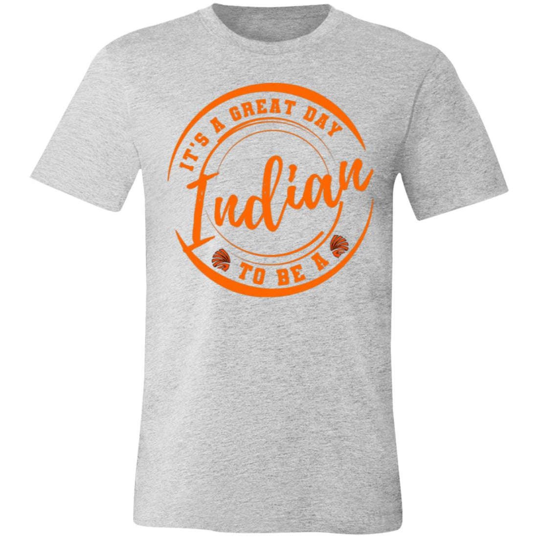 Great Day to be a Indian T-Shirt - T-Shirts - Positively Sassy - Great Day to be a Indian T-Shirt