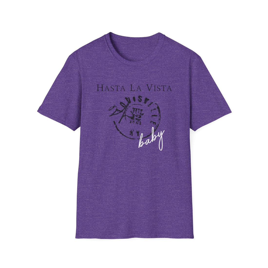 Hasta La Vista Unisex T-Shirt, Casual Graphic Tee, Fun Gift for Friends, Summer Fashion, Statement Shirt - T-Shirt - Positively Sassy - Hasta La Vista Unisex T-Shirt, Casual Graphic Tee, Fun Gift for Friends, Summer Fashion, Statement Shirt