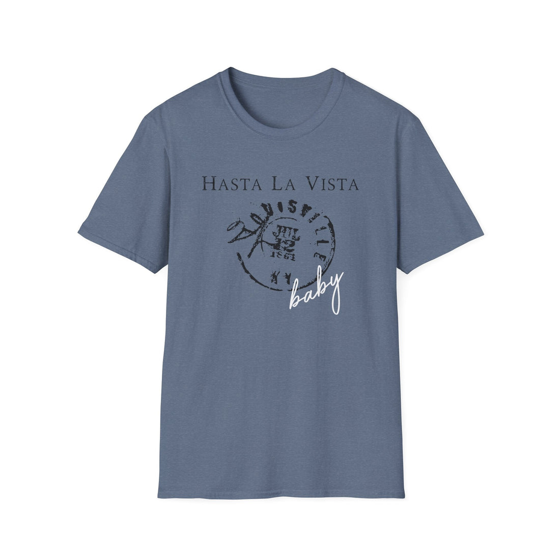 Hasta La Vista Unisex T-Shirt, Casual Graphic Tee, Fun Gift for Friends, Summer Fashion, Statement Shirt - T-Shirt - Positively Sassy - Hasta La Vista Unisex T-Shirt, Casual Graphic Tee, Fun Gift for Friends, Summer Fashion, Statement Shirt