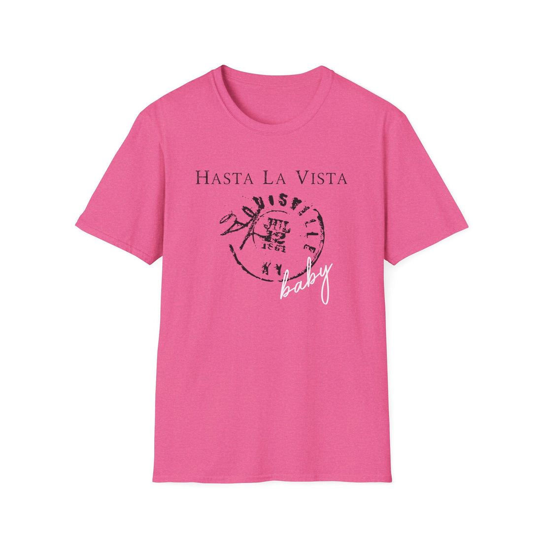 Hasta La Vista Unisex T-Shirt, Casual Graphic Tee, Fun Gift for Friends, Summer Fashion, Statement Shirt - T-Shirt - Positively Sassy - Hasta La Vista Unisex T-Shirt, Casual Graphic Tee, Fun Gift for Friends, Summer Fashion, Statement Shirt