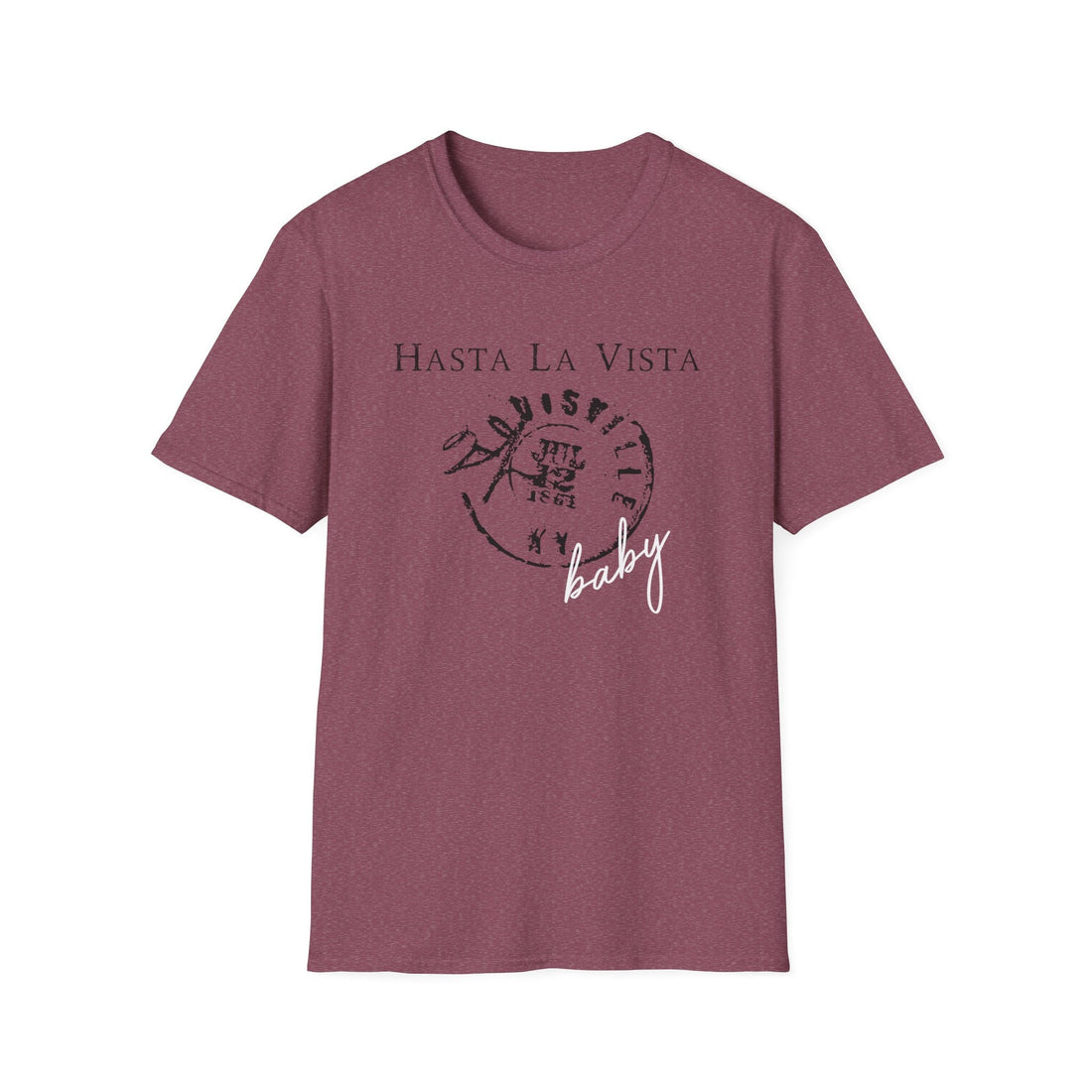 Hasta La Vista Unisex T-Shirt, Casual Graphic Tee, Fun Gift for Friends, Summer Fashion, Statement Shirt - T-Shirt - Positively Sassy - Hasta La Vista Unisex T-Shirt, Casual Graphic Tee, Fun Gift for Friends, Summer Fashion, Statement Shirt
