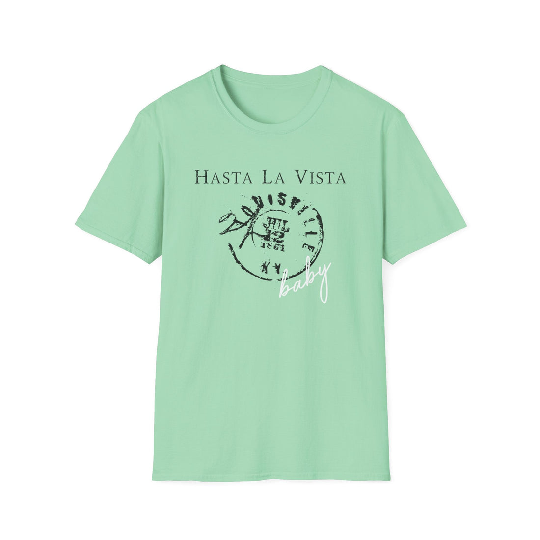Hasta La Vista Unisex T-Shirt, Casual Graphic Tee, Fun Gift for Friends, Summer Fashion, Statement Shirt - T-Shirt - Positively Sassy - Hasta La Vista Unisex T-Shirt, Casual Graphic Tee, Fun Gift for Friends, Summer Fashion, Statement Shirt