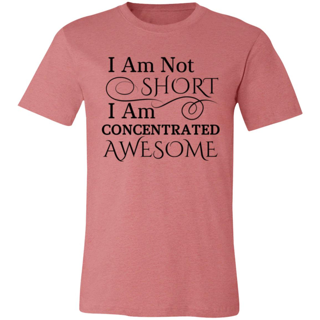 I Am Not Short T-Shirt - T-Shirts - Positively Sassy - I Am Not Short T-Shirt