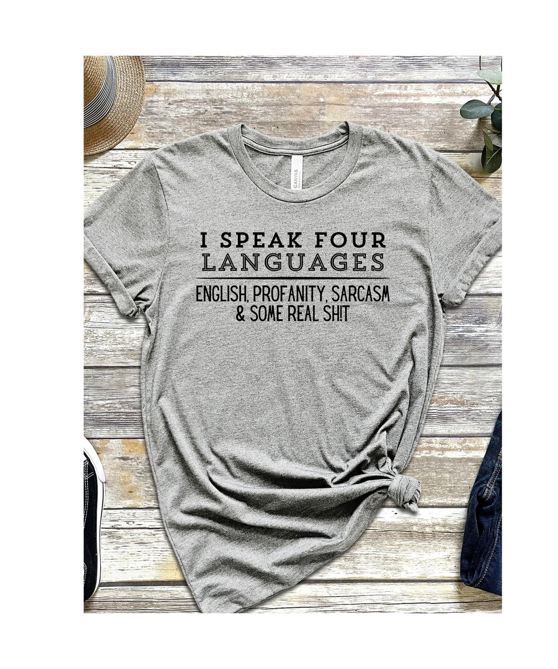 I Speak Four Languages T-Shirt - T-Shirts - Positively Sassy - I Speak Four Languages T-Shirt