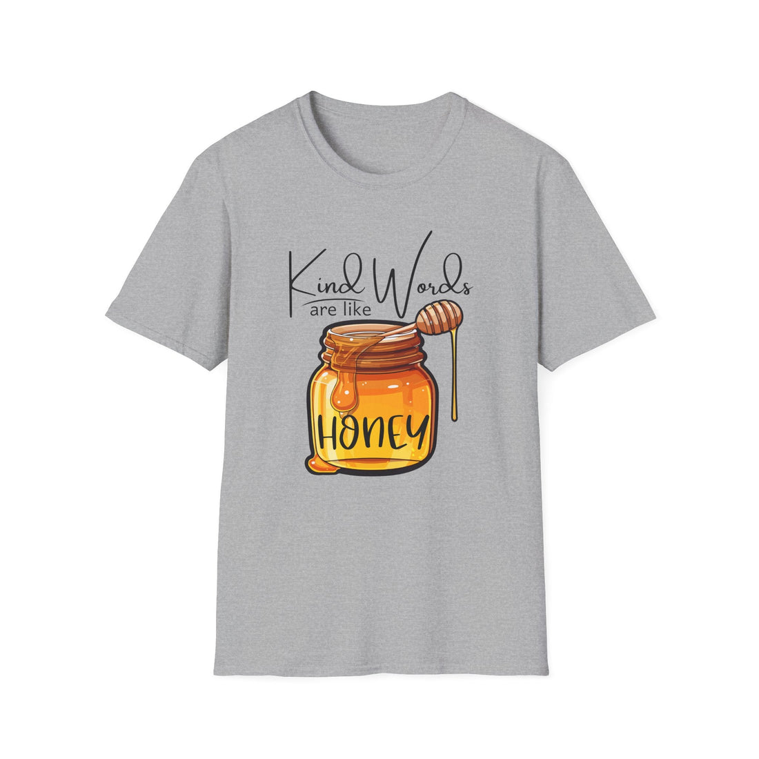 Kind Words are like Honey T-Shirt - Comfort Tee, Gift for Friends, Positive Vibes, Birthday Gift, Inspirational Apparel - T-Shirt - Positively Sassy - Kind Words are like Honey T-Shirt - Comfort Tee, Gift for Friends, Positive Vibes, Birthday Gift, Inspirational Apparel