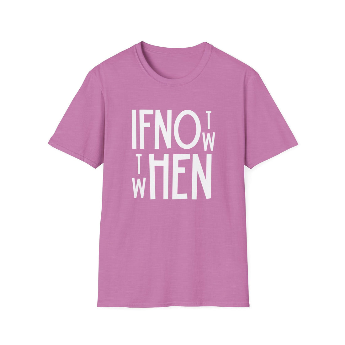 Motivational Unisex Softstyle T-Shirt - "If Not Now, When?" - Ideal for Everyday Inspiration - T-Shirt - Positively Sassy - Motivational Unisex Softstyle T-Shirt - "If Not Now, When?" - Ideal for Everyday Inspiration