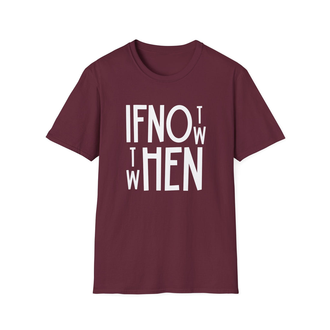 Motivational Unisex Softstyle T-Shirt - "If Not Now, When?" - Ideal for Everyday Inspiration - T-Shirt - Positively Sassy - Motivational Unisex Softstyle T-Shirt - "If Not Now, When?" - Ideal for Everyday Inspiration