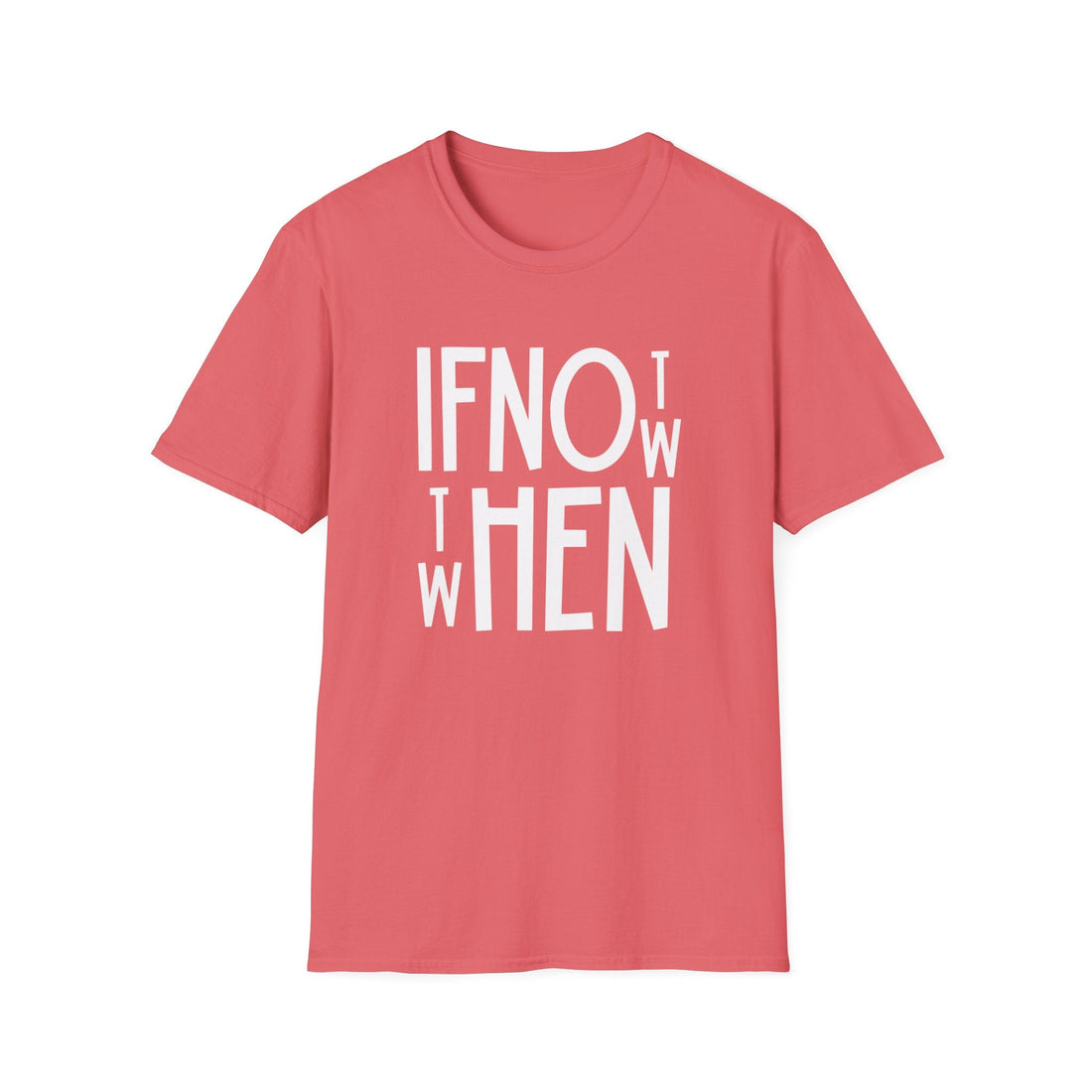 Motivational Unisex Softstyle T-Shirt - "If Not Now, When?" - Ideal for Everyday Inspiration - T-Shirt - Positively Sassy - Motivational Unisex Softstyle T-Shirt - "If Not Now, When?" - Ideal for Everyday Inspiration