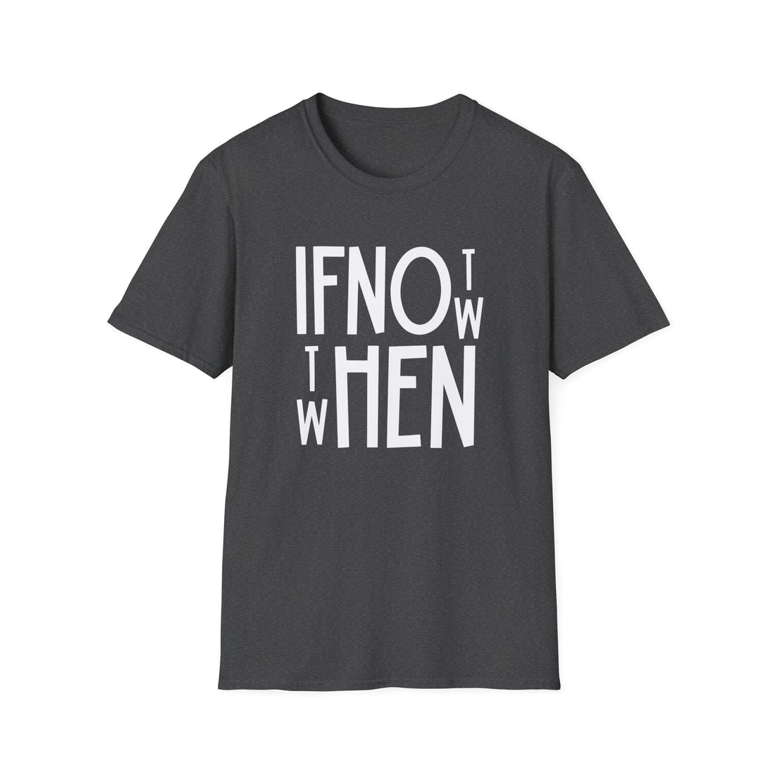 Motivational Unisex Softstyle T-Shirt - "If Not Now, When?" - Ideal for Everyday Inspiration - T-Shirt - Positively Sassy - Motivational Unisex Softstyle T-Shirt - "If Not Now, When?" - Ideal for Everyday Inspiration