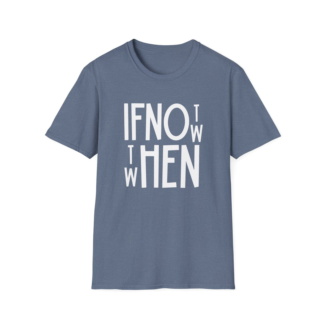 Motivational Unisex Softstyle T-Shirt - "If Not Now, When?" - Ideal for Everyday Inspiration - T-Shirt - Positively Sassy - Motivational Unisex Softstyle T-Shirt - "If Not Now, When?" - Ideal for Everyday Inspiration