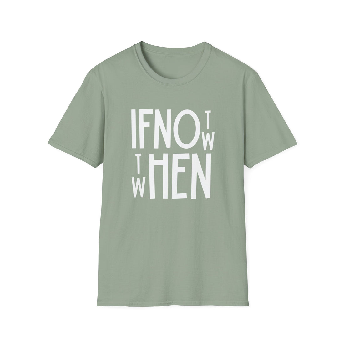 Motivational Unisex Softstyle T-Shirt - "If Not Now, When?" - Ideal for Everyday Inspiration - T-Shirt - Positively Sassy - Motivational Unisex Softstyle T-Shirt - "If Not Now, When?" - Ideal for Everyday Inspiration