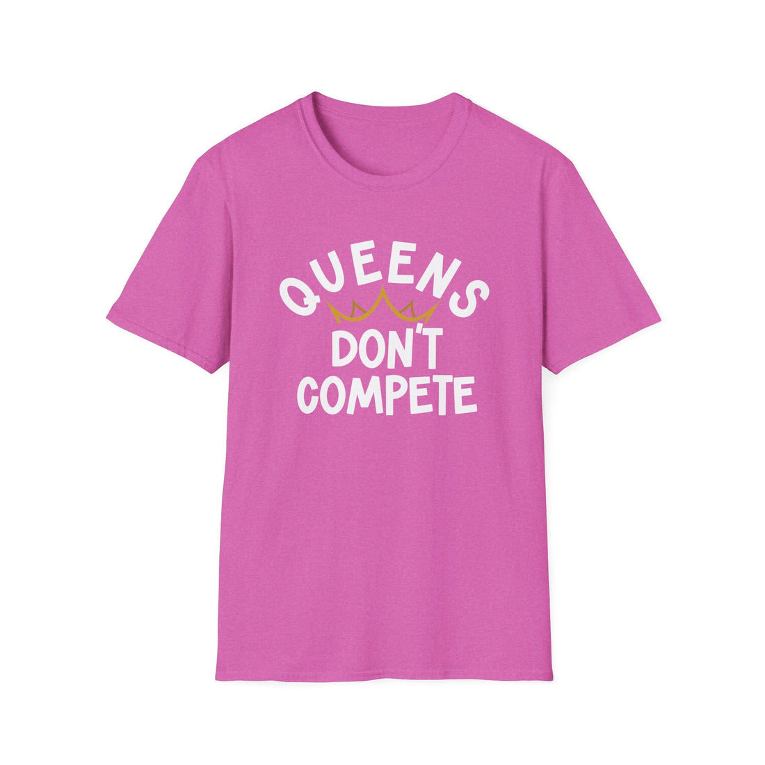 Queens Don't Compete Unisex Softstyle T-Shirt - Empowering Graphic Tee for Women - T-Shirt - Positively Sassy - Queens Don't Compete Unisex Softstyle T-Shirt - Empowering Graphic Tee for Women