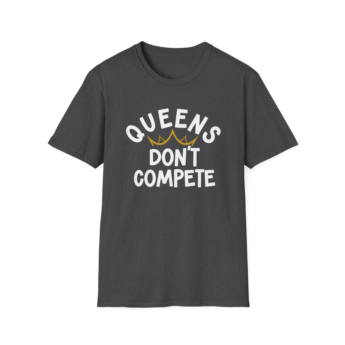 Queens Don't Compete Unisex Softstyle T-Shirt - Empowering Graphic Tee for Women - T-Shirt - Positively Sassy - Queens Don't Compete Unisex Softstyle T-Shirt - Empowering Graphic Tee for Women