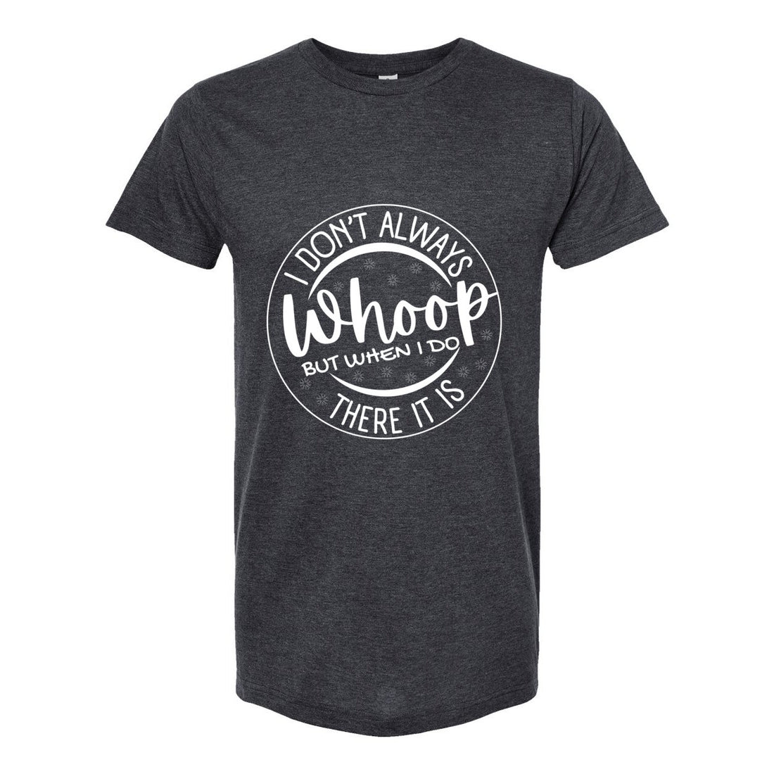 Whoop There It Is Tultex T-Shirt - T-Shirts - Positively Sassy - Whoop There It Is Tultex T-Shirt
