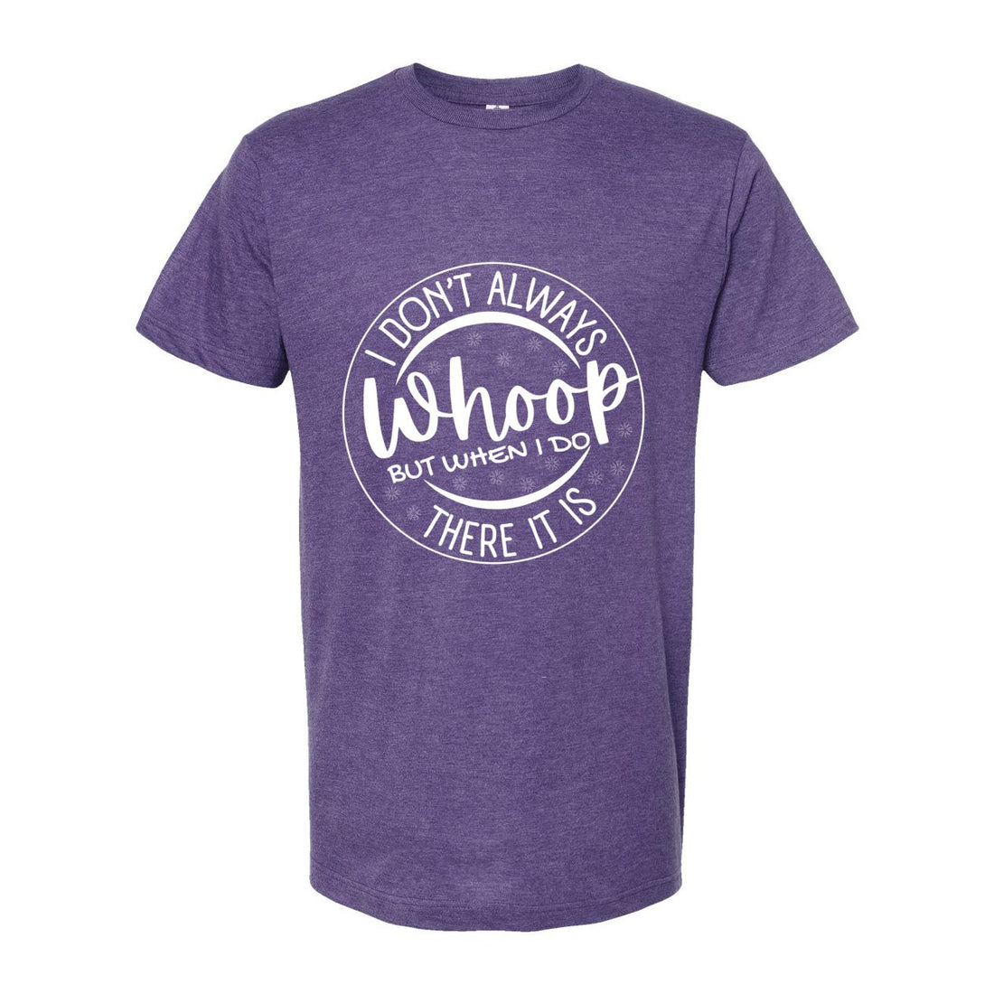 Whoop There It Is Tultex T-Shirt - T-Shirts - Positively Sassy - Whoop There It Is Tultex T-Shirt
