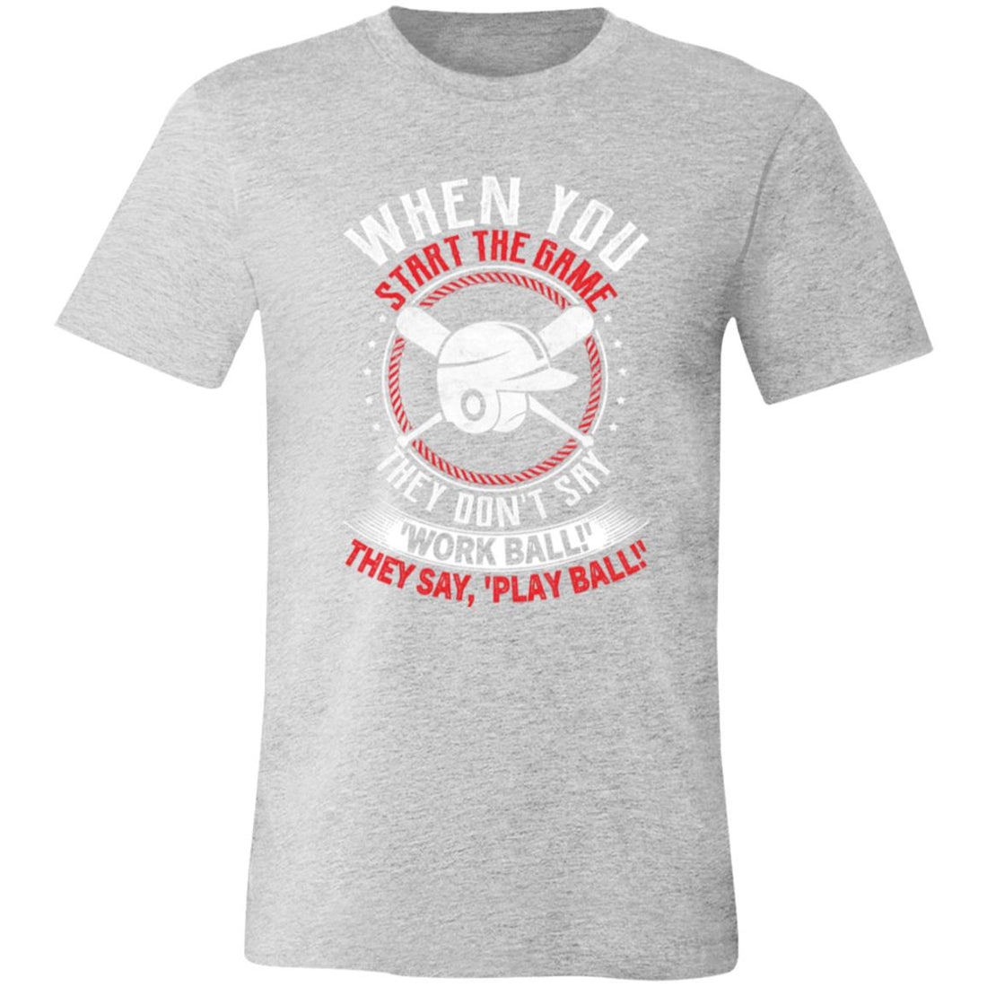 Work Ball - Play Ball Bella T-Shirt - T-Shirts - Positively Sassy - Work Ball - Play Ball Bella T-Shirt