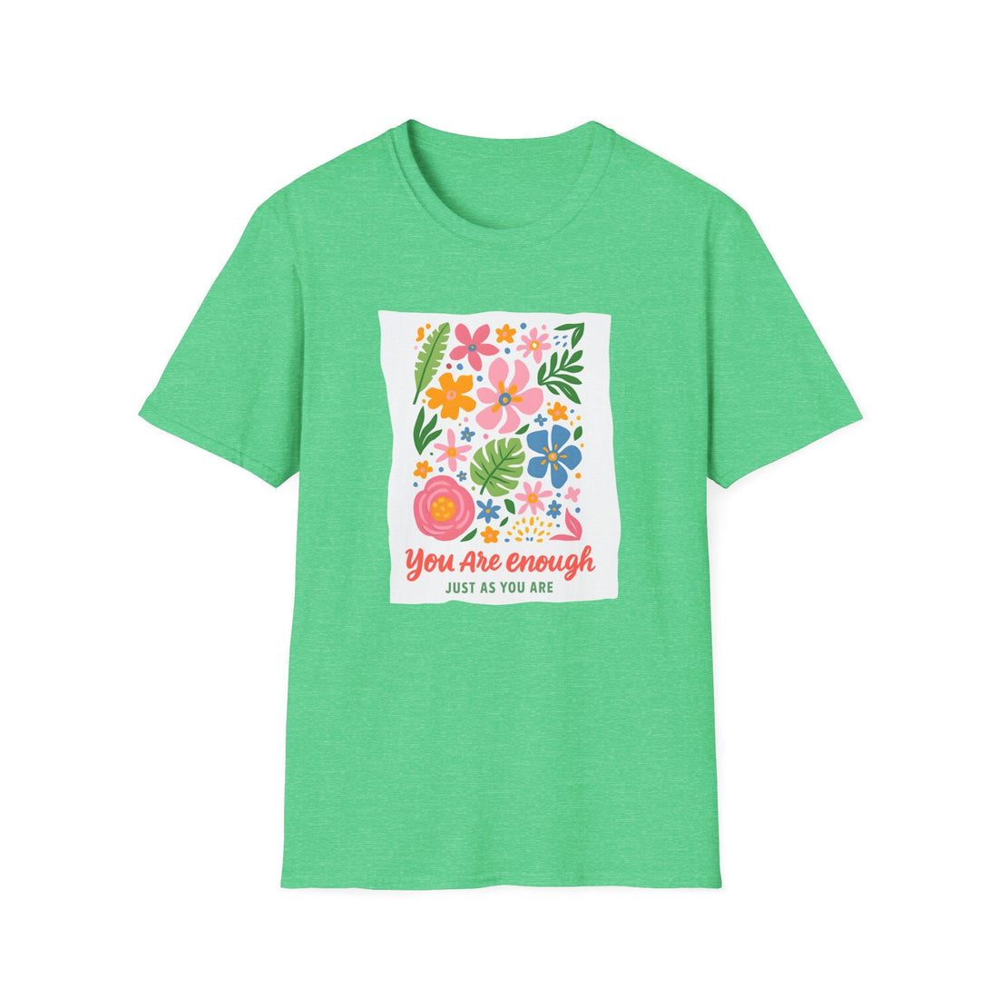 You Are Enough Floral T-Shirt, Positive Affirmation Shirt, Unisex Gift, Inspirational Tee, Flower Graphic Tee - T-Shirt - Positively Sassy - You Are Enough Floral T-Shirt, Positive Affirmation Shirt, Unisex Gift, Inspirational Tee, Flower Graphic Tee