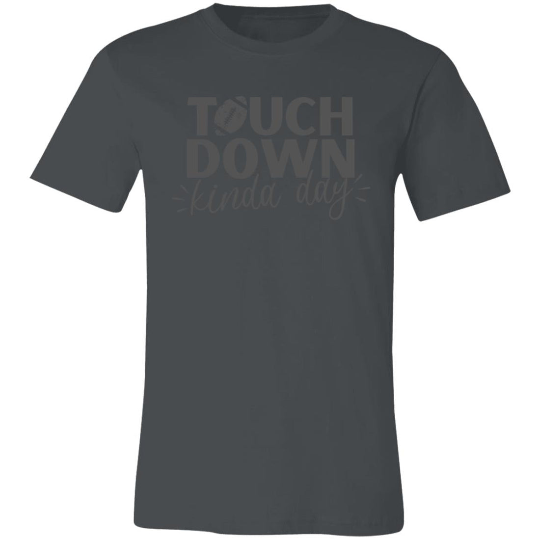 Touch Down Kinda Day Short-Sleeve T-Shirt - T-Shirts - Positively Sassy - Touch Down Kinda Day Short-Sleeve T-Shirt
