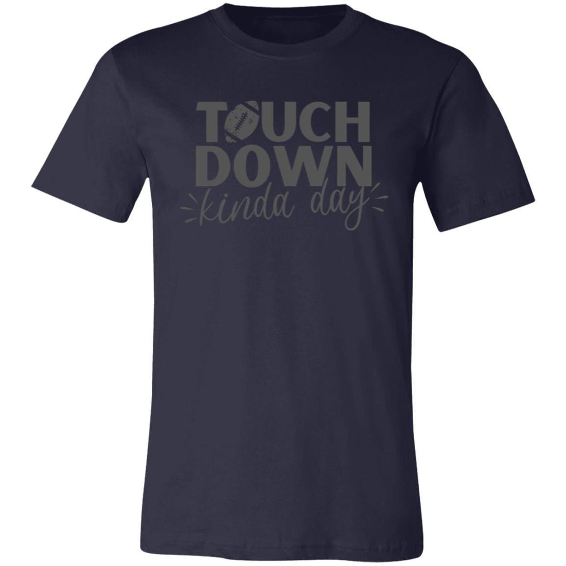 Touch Down Kinda Day Short-Sleeve T-Shirt - T-Shirts - Positively Sassy - Touch Down Kinda Day Short-Sleeve T-Shirt