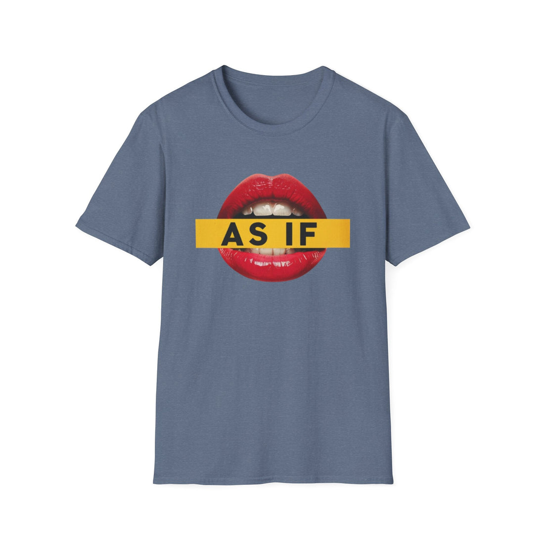 As If Softstyle T-Shirt - T-Shirt - Positively Sassy - As If Softstyle T-Shirt