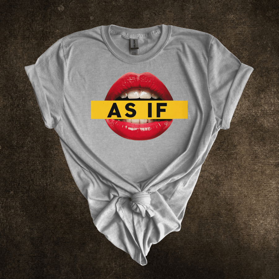 As If Softstyle T-Shirt - T-Shirt - Positively Sassy - As If Softstyle T-Shirt