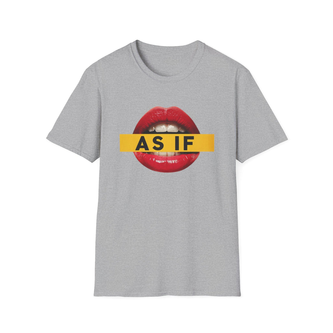 As If Softstyle T-Shirt - T-Shirt - Positively Sassy - As If Softstyle T-Shirt