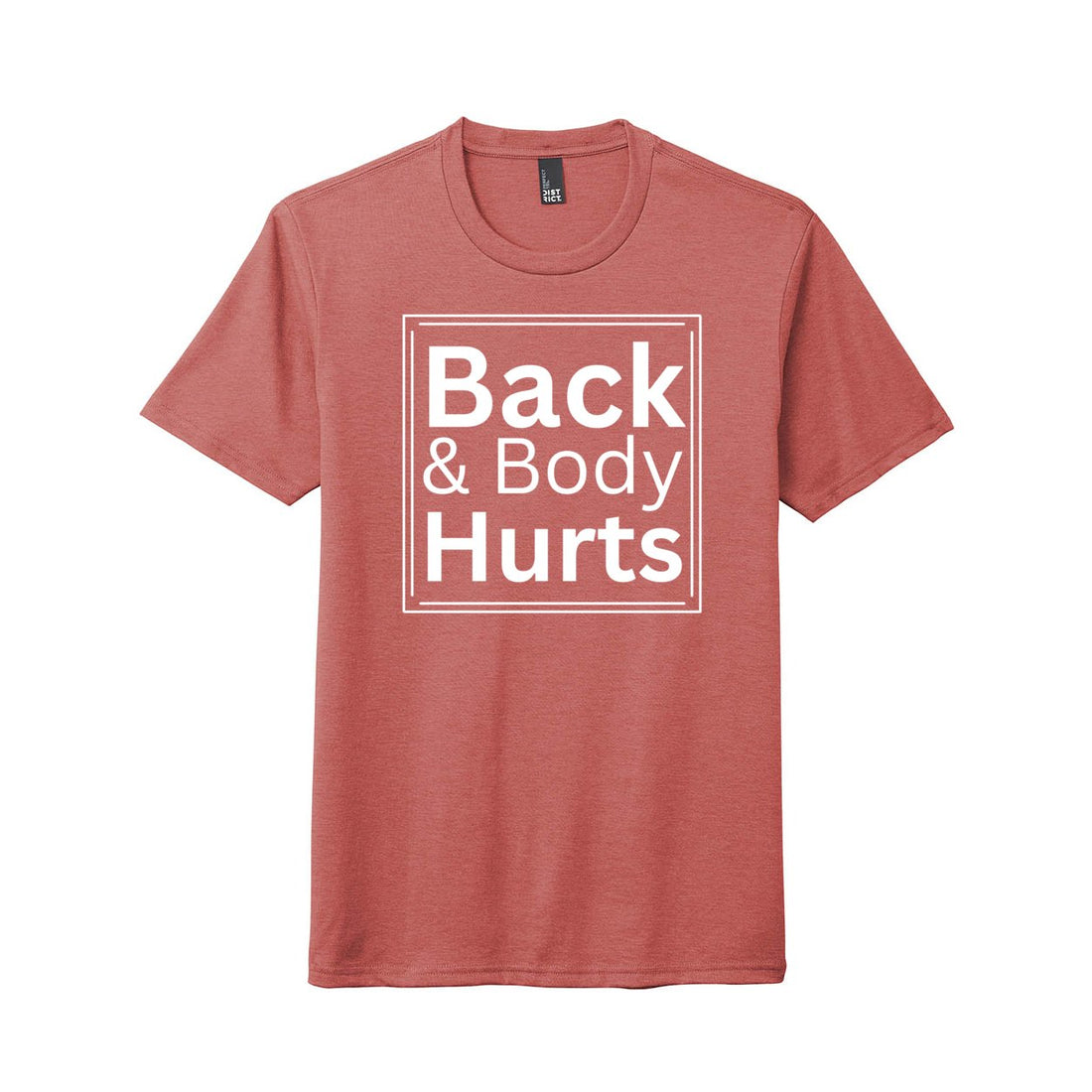 Back & Body Hurts District Tee - T-Shirts - Positively Sassy - Back & Body Hurts District Tee
