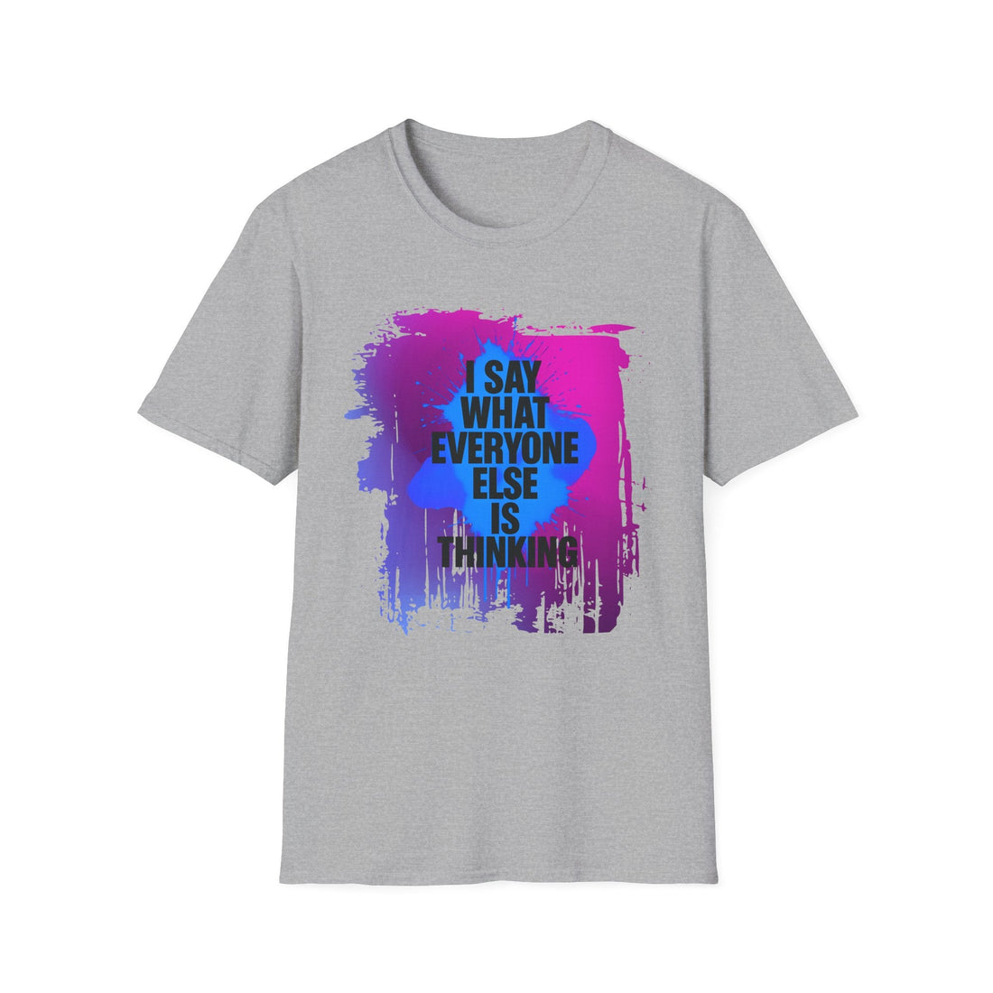 Bold Statement Tee: "I Say What Everyone Else Is Thinking" Unisex Softstyle T-Shirt, Casual Wear, Gift for Friends, Unique [...] - T-Shirt - Positively Sassy - Bold Statement Tee: "I Say What Everyone Else Is Thinking" Unisex Softstyle T-Shirt, Casual Wear, Gift for Friends, Unique [...]