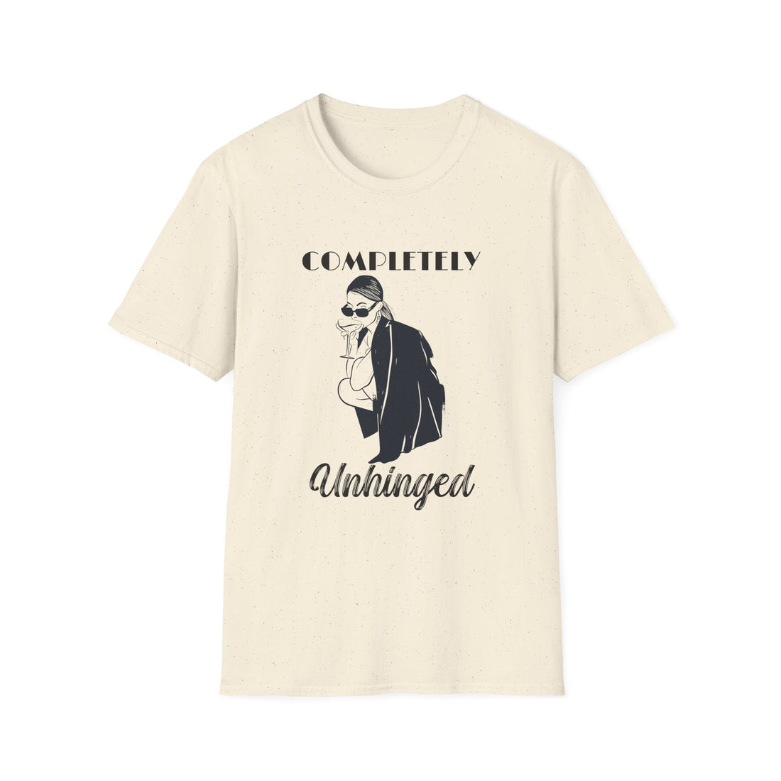 Completely Unhinged Unisex T-Shirt, Funny Tee, Casual Wear, Gift for Friends, Humor Top, Birthday Present, Everyday Style - T-Shirt - Positively Sassy - Completely Unhinged Unisex T-Shirt, Funny Tee, Casual Wear, Gift for Friends, Humor Top, Birthday Present, Everyday Style
