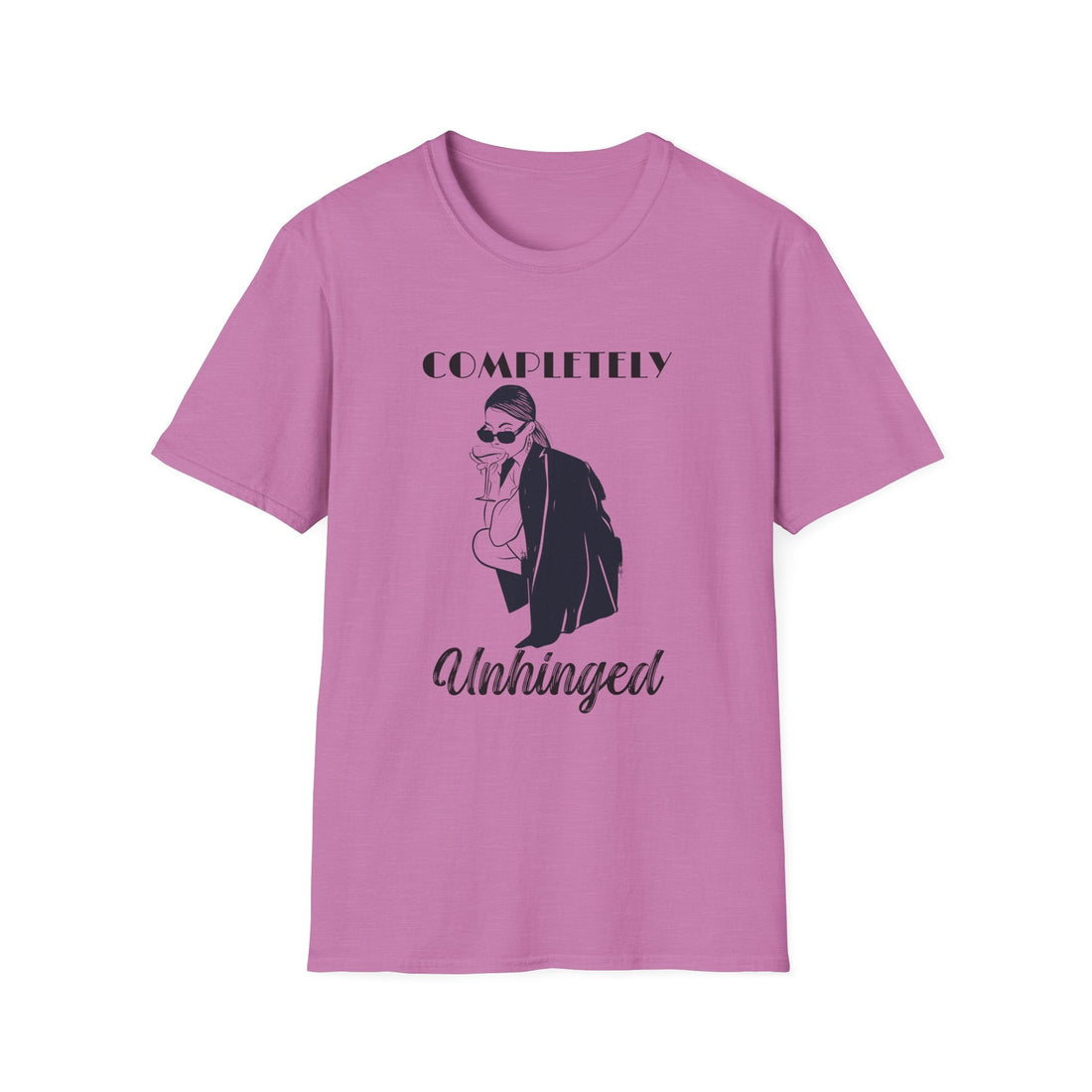 Completely Unhinged Unisex T-Shirt, Funny Tee, Casual Wear, Gift for Friends, Humor Top, Birthday Present, Everyday Style - T-Shirt - Positively Sassy - Completely Unhinged Unisex T-Shirt, Funny Tee, Casual Wear, Gift for Friends, Humor Top, Birthday Present, Everyday Style