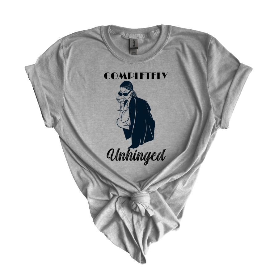 Completely Unhinged Unisex T-Shirt, Funny Tee, Casual Wear, Gift for Friends, Humor Top, Birthday Present, Everyday Style - T-Shirt - Positively Sassy - Completely Unhinged Unisex T-Shirt, Funny Tee, Casual Wear, Gift for Friends, Humor Top, Birthday Present, Everyday Style