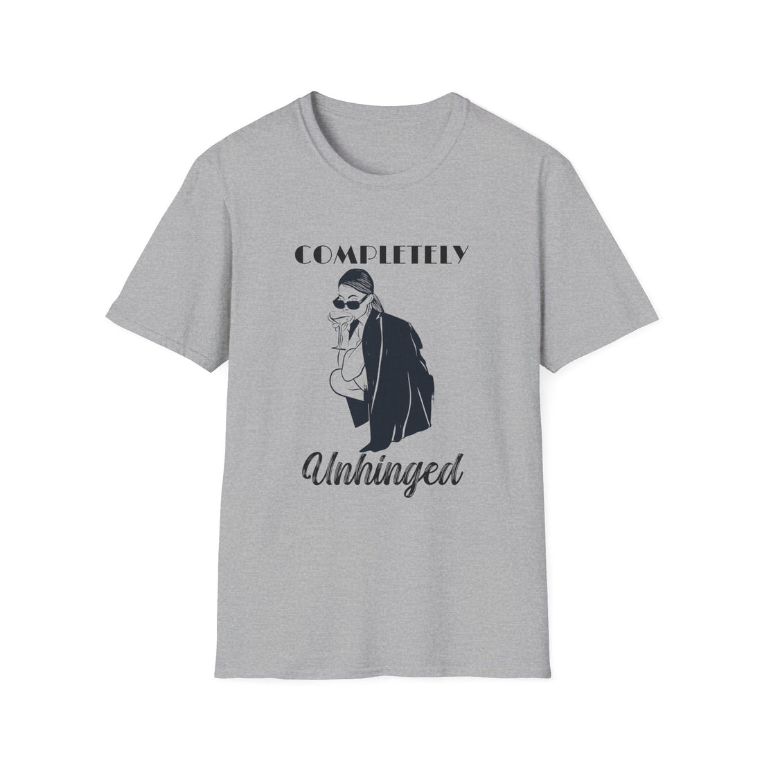 Completely Unhinged Unisex T-Shirt, Funny Tee, Casual Wear, Gift for Friends, Humor Top, Birthday Present, Everyday Style - T-Shirt - Positively Sassy - Completely Unhinged Unisex T-Shirt, Funny Tee, Casual Wear, Gift for Friends, Humor Top, Birthday Present, Everyday Style