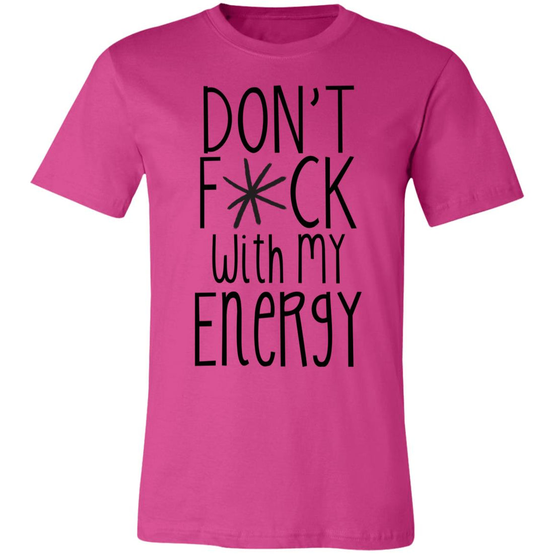 Don't F With My Energy T-Shirt - T-Shirts - Positively Sassy - Don't F With My Energy T-Shirt