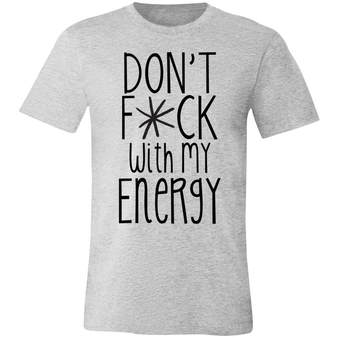 Don't F With My Energy T-Shirt - T-Shirts - Positively Sassy - Don't F With My Energy T-Shirt