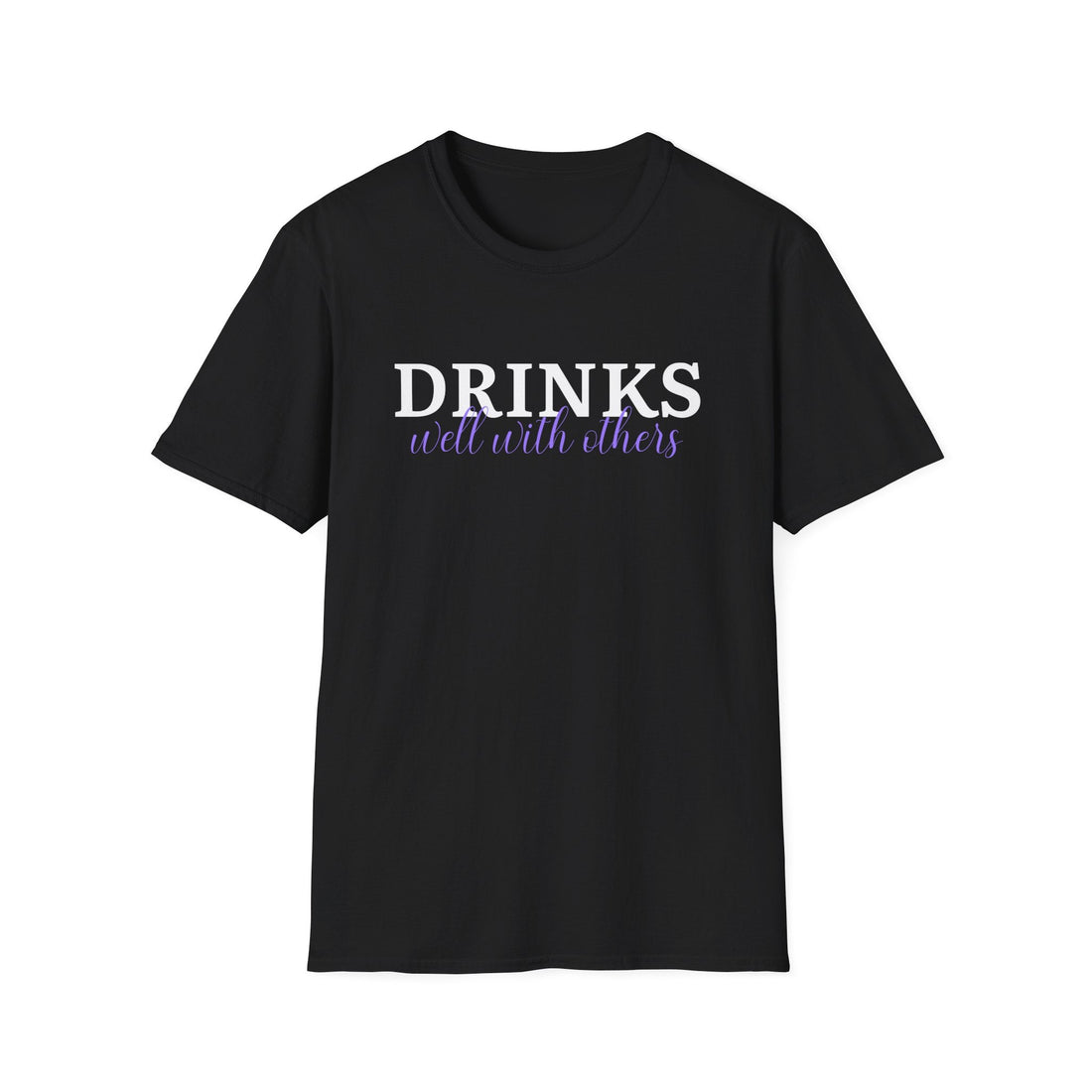 Drinks Well With Others Gildan 6400 - T - Shirt - Positively Sassy - Drinks Well With Others Gildan 6400