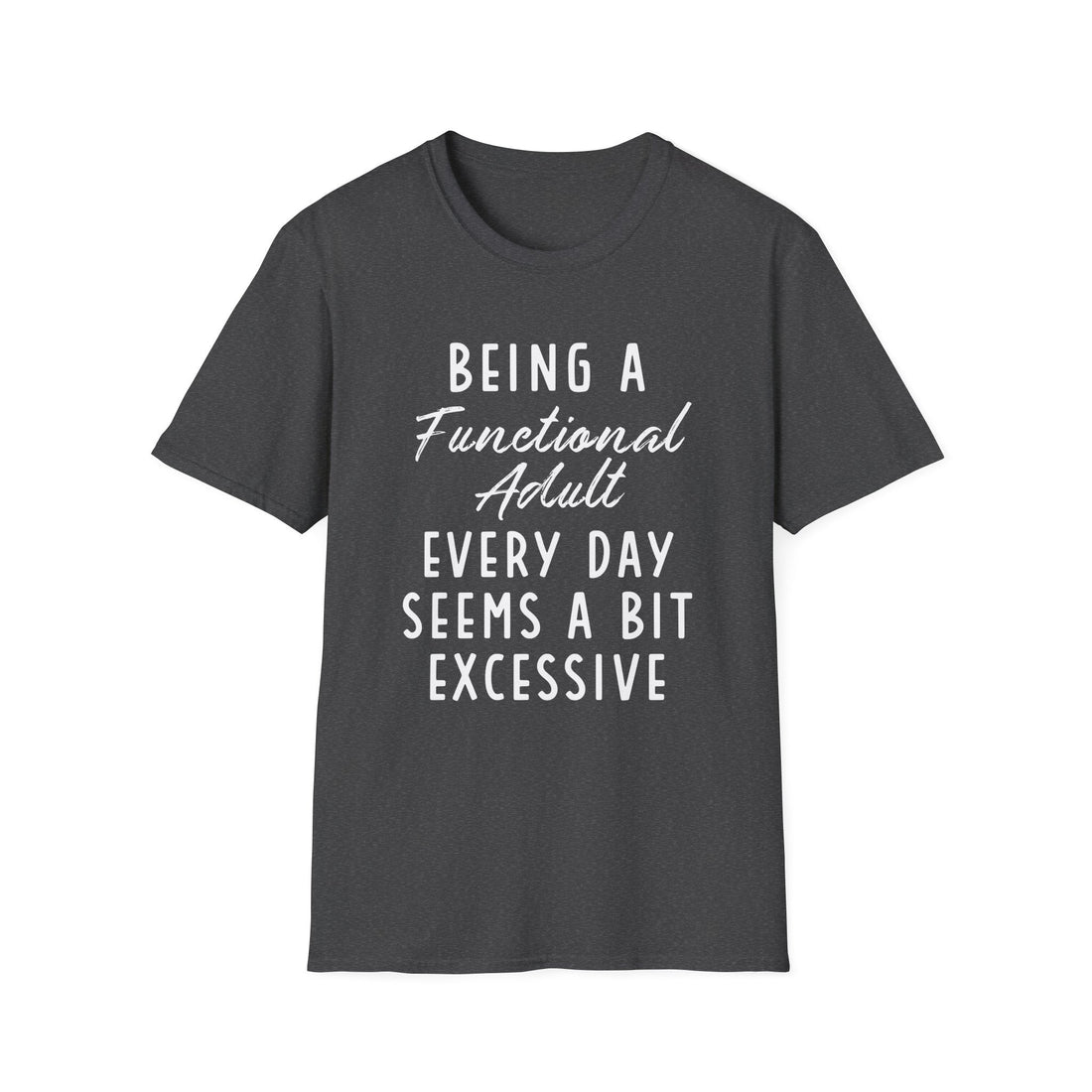 Excessive Adulting Softstyle T-Shirt - T-Shirt - Positively Sassy - Excessive Adulting Softstyle T-Shirt