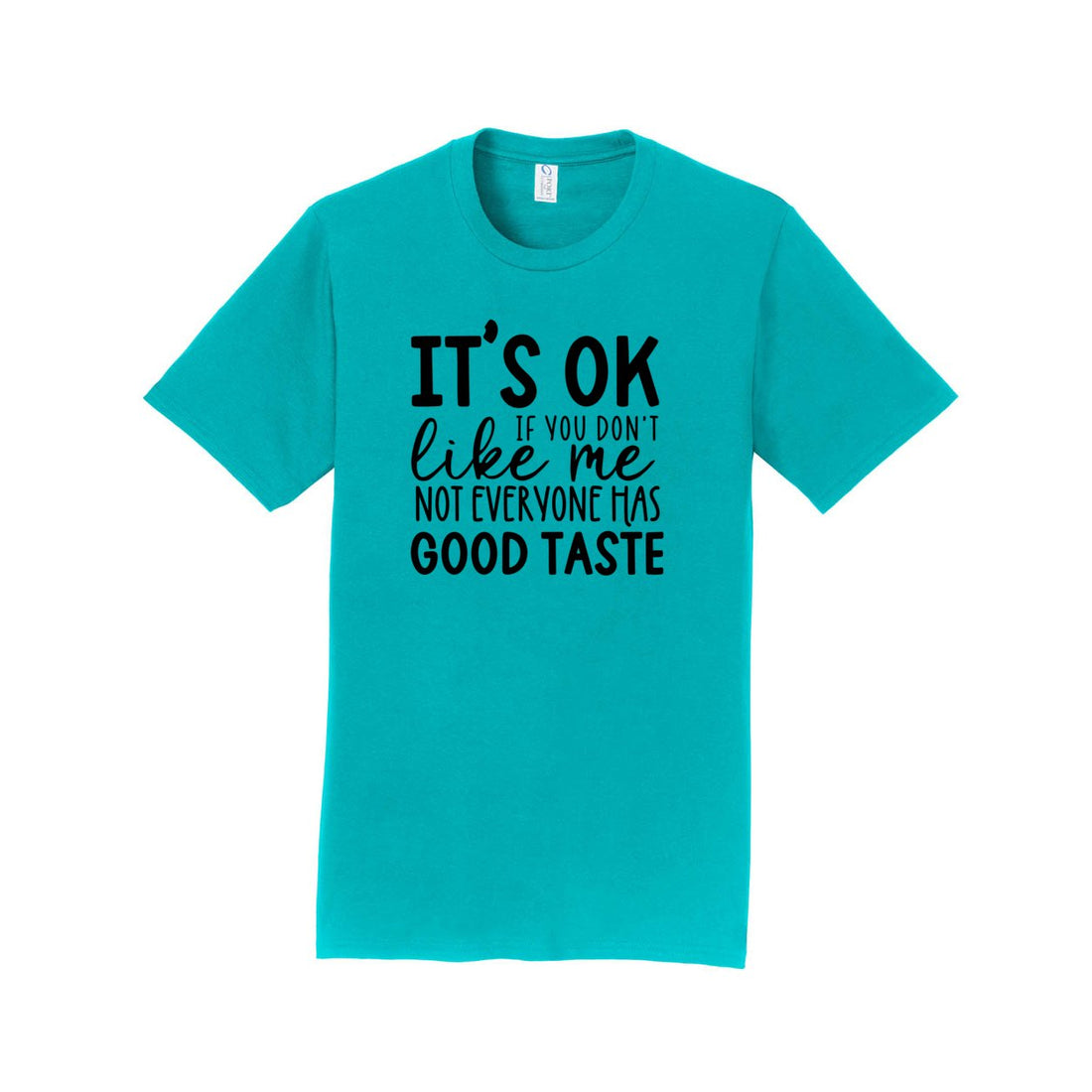 Good Taste Port & Company® Fan Favorite™ Tee - T - Shirts - Positively Sassy - Good Taste Port & Company® Fan Favorite™ Tee