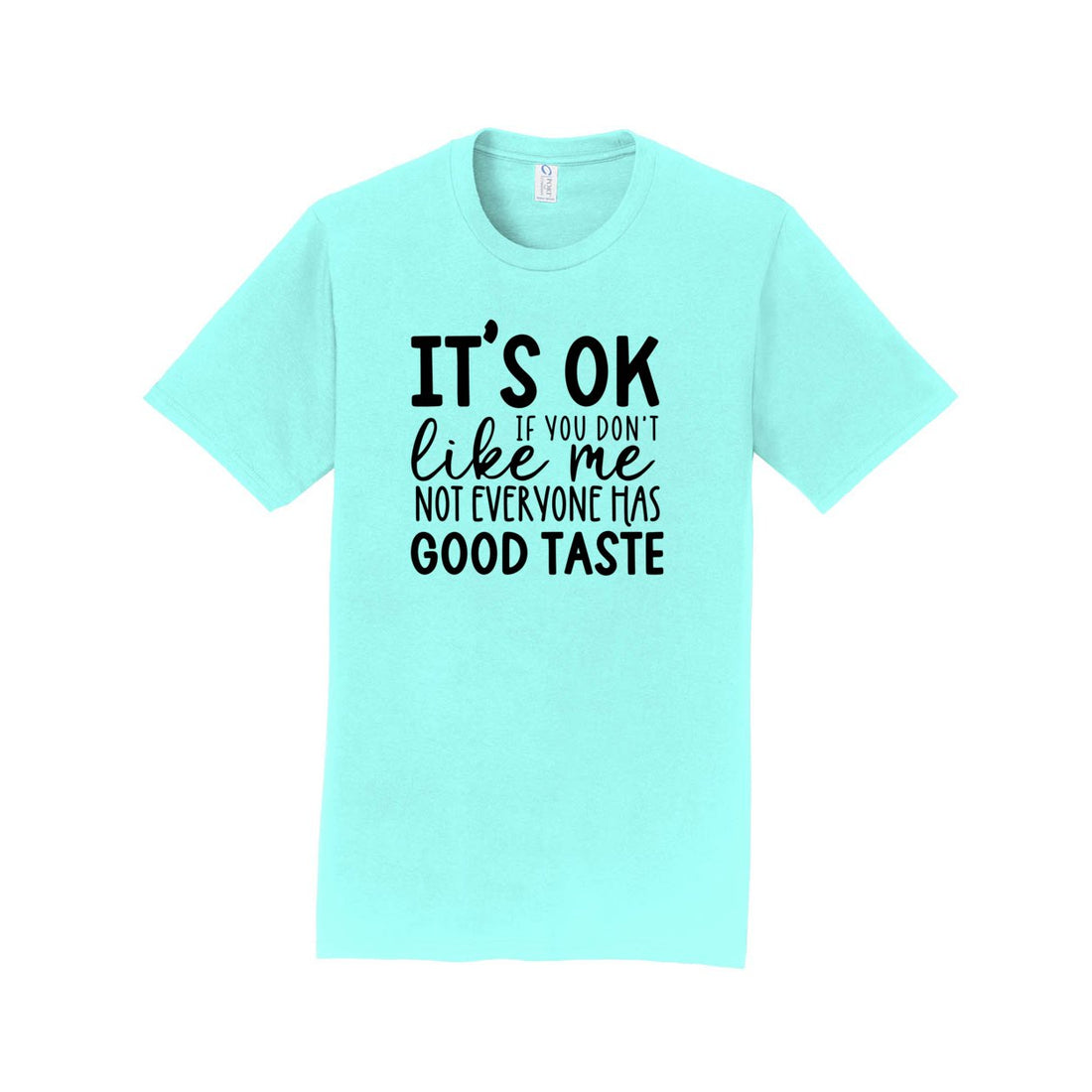 Good Taste Port & Company® Fan Favorite™ Tee - T - Shirts - Positively Sassy - Good Taste Port & Company® Fan Favorite™ Tee