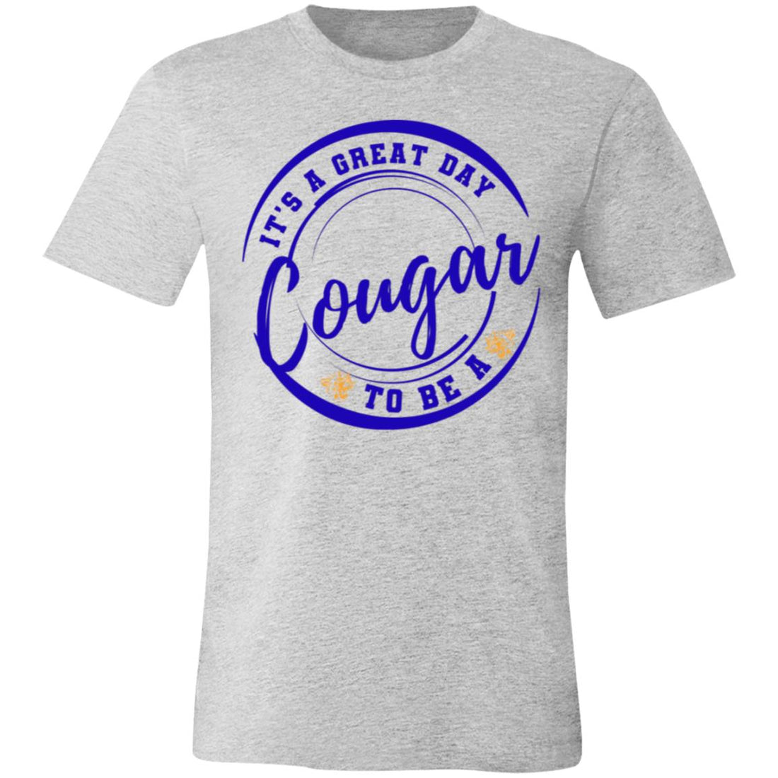 Great Day to be a Cougar T-Shirt - T-Shirts - Positively Sassy - Great Day to be a Cougar T-Shirt