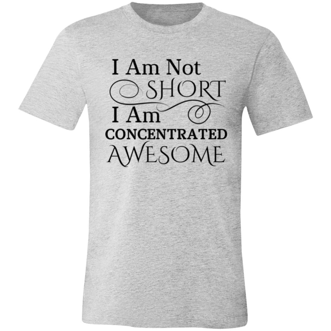 I Am Not Short T-Shirt - T-Shirts - Positively Sassy - I Am Not Short T-Shirt