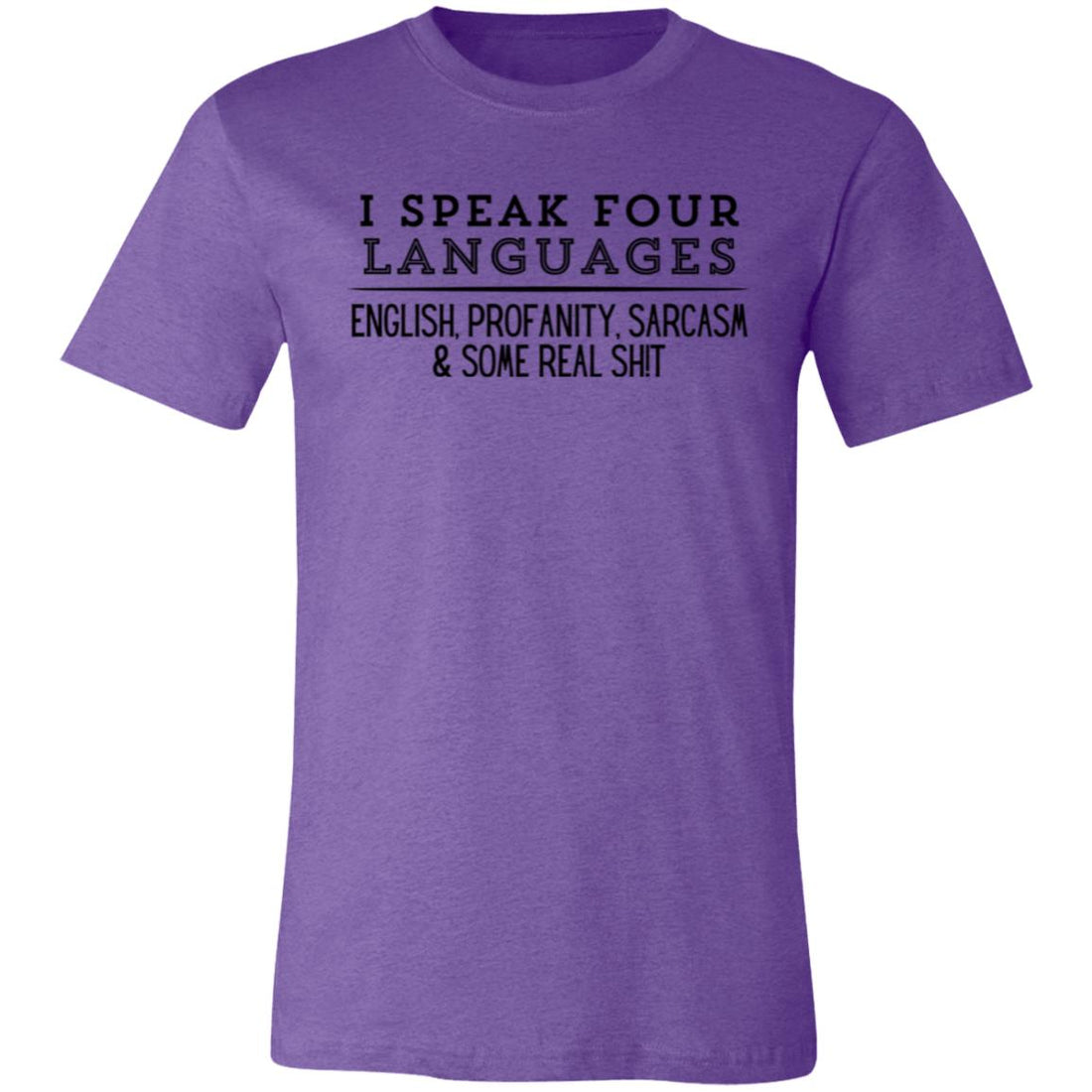 I Speak Four Languages T-Shirt - T-Shirts - Positively Sassy - I Speak Four Languages T-Shirt