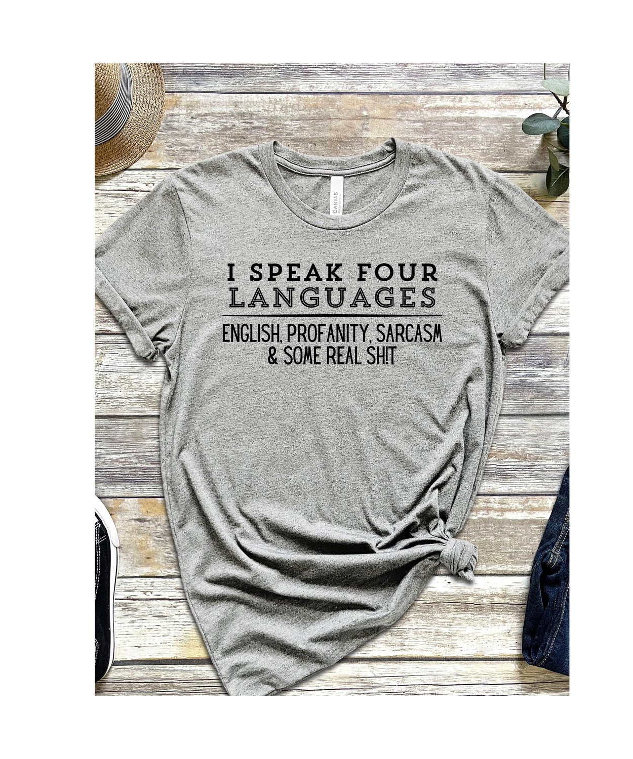 I Speak Four Languages T-Shirt - T-Shirts - Positively Sassy - I Speak Four Languages T-Shirt