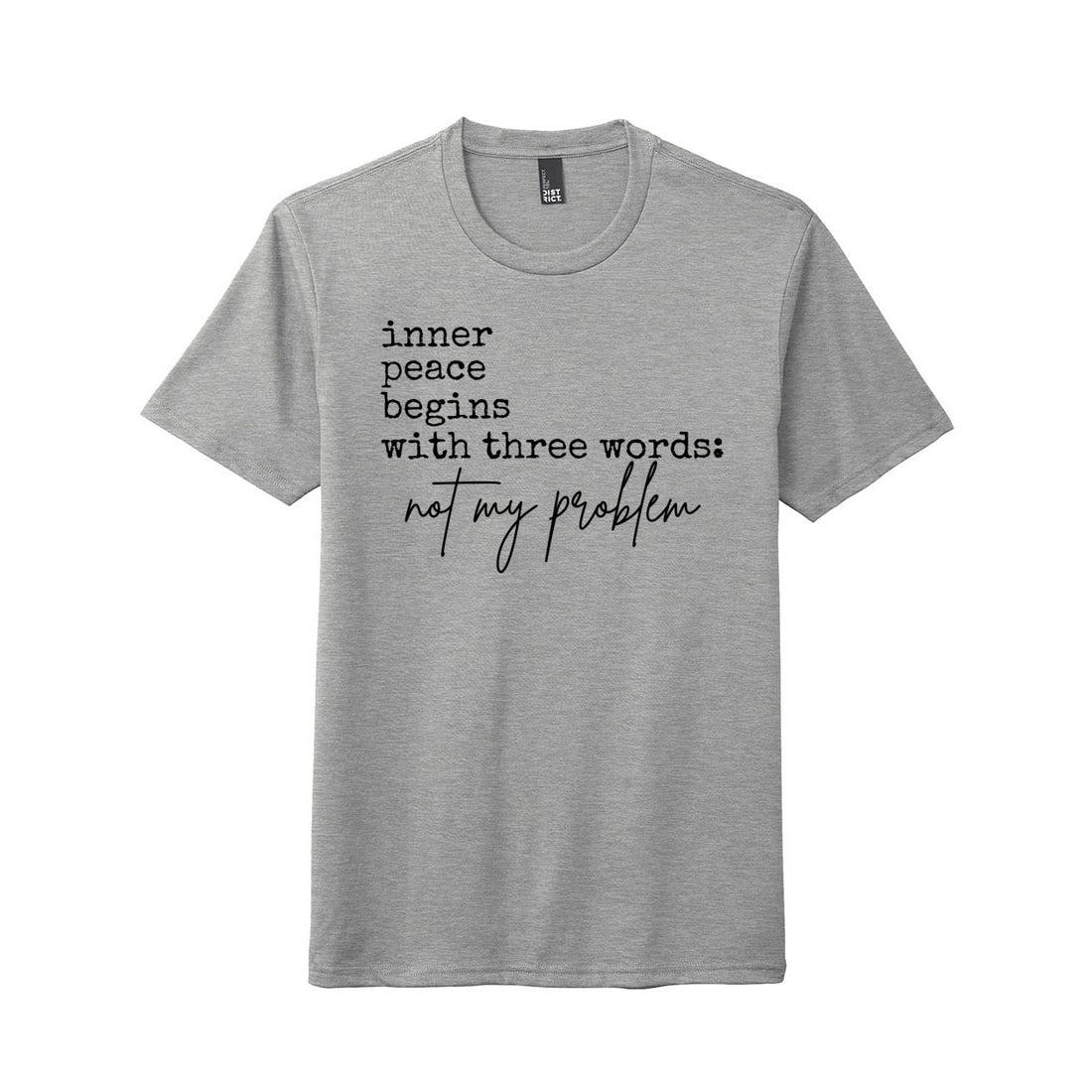 Inner Peace Three Words District Tee - T-Shirts - Positively Sassy - Inner Peace Three Words District Tee