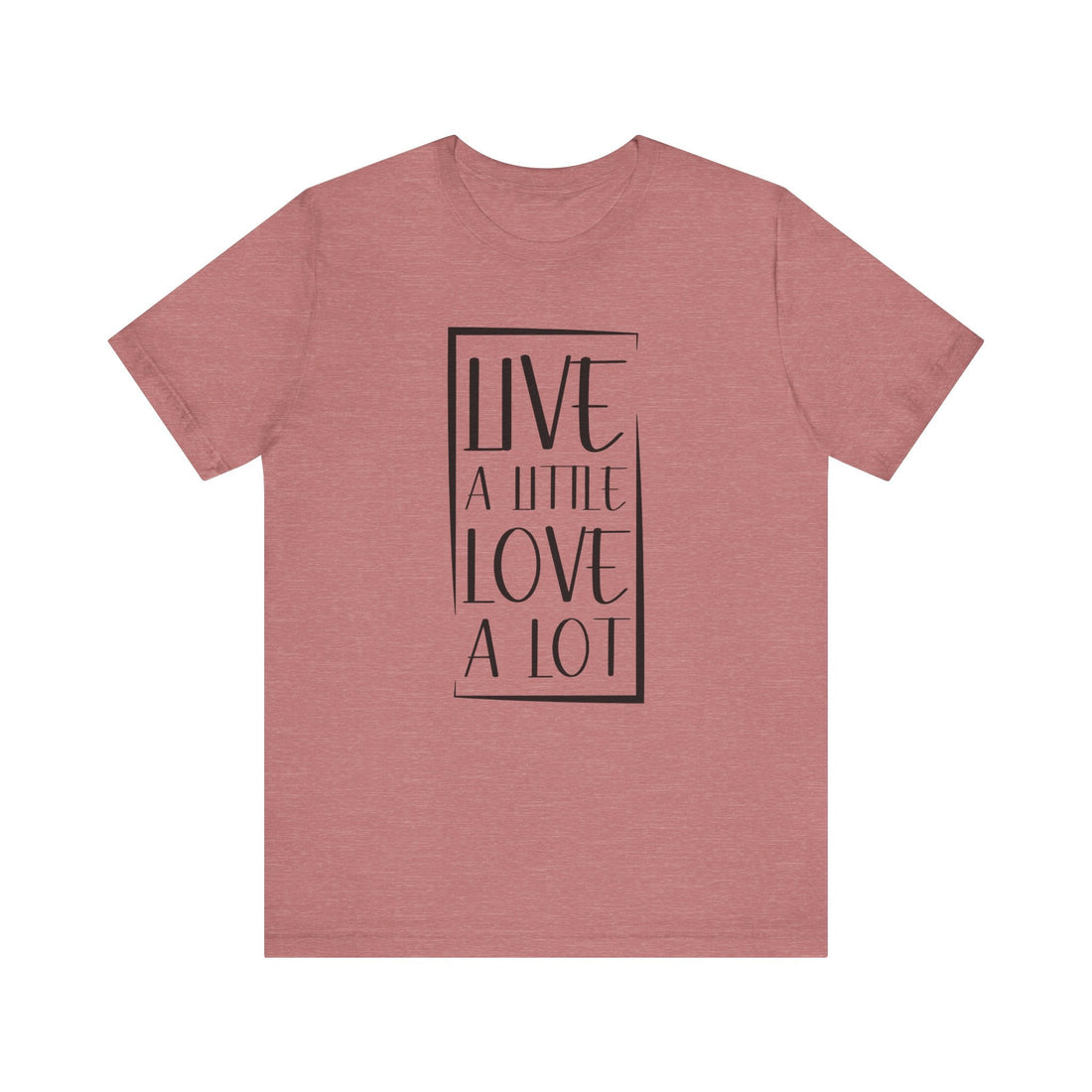 Live Love Bella 3001 - T-Shirt - Positively Sassy - Live Love Bella 3001